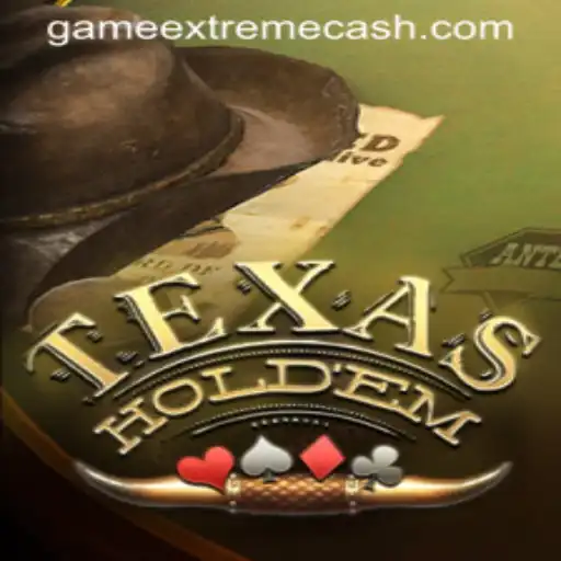 Texas Hold'em and Extreme Cash: A Thrilling Ride into the World of Poker